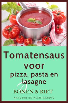 tomato soup in a pan with tomatoes on the side and text that reads tomatensaus vor pizza, pasta en lasagne