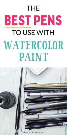 the best pens to use with watercolor paint