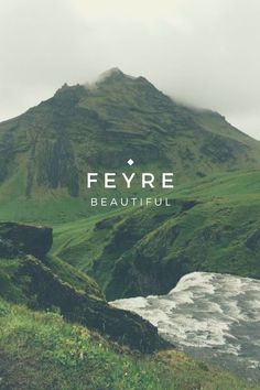 there is a green mountain with the words fevre beautiful on it's side