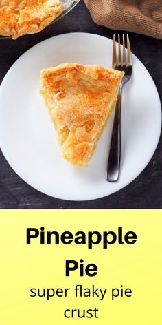 a slice of pineapple pie on a white plate with a fork next to it