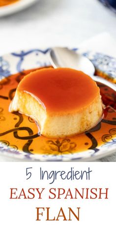 a plate with some food on it and the words foolproof spanish flan written below