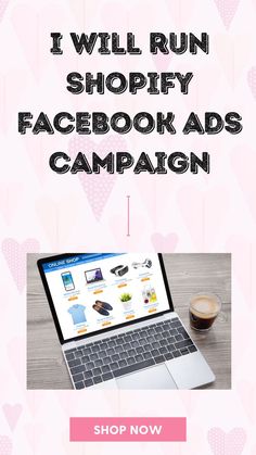 a laptop with the words i will run shopify facebook ads campaign