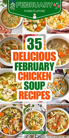 a collage of different soups with the words 35 delicious february chicken soup recipes