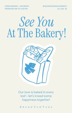 an advertisement for a bakery with the words see you at the bakery