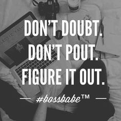 a person sitting on a bed with a laptop and coffee in front of them that says don't doubt, don't put figure it out