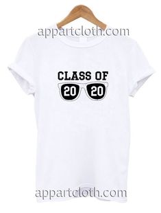 a white t - shirt with the words class of 20 on it, and sunglasses