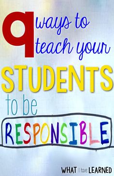 a poster with the words 9 ways to teach your students to be responsible