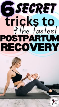 a woman holding a baby in her lap with the text 6 secret tricks to the fastest postpartum recovery