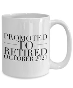 a white coffee mug with the words, promotional to retired january 20 - 29 on it