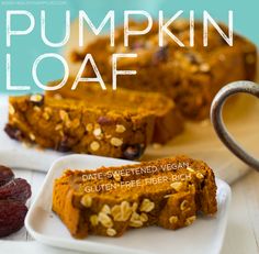 pumpkin loaf with date - sweetened vegan gluten free fiber rich