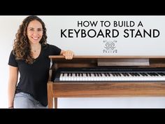 a woman standing next to a keyboard with the words how to build a keyboard stand