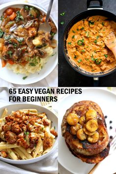 four different dishes with the words 65 easy vegan recipes for beginners on them