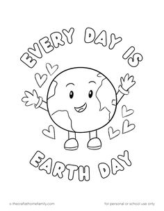 earth day coloring page with the words, every day is earth day and hearts on it