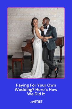 a man and woman standing next to each other with the words paying for your own wedding? here's how we did it