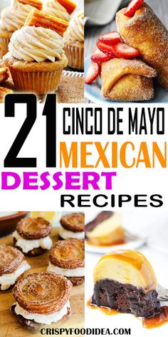 mexican desserts with text overlay that reads 21 cinco de mayo dessert recipes