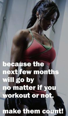 a woman in a red sports bra top and black gloves with the words, because the next few months will go by no matter if you workout or not make them count