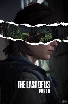 the last of us part ii poster with an image of a woman in torn paper