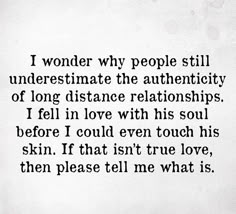 a poem written in black and white with the words i wonder why people still underestimite the authenticity of long distance relationships