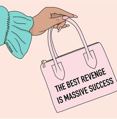 a hand holding a pink bag that says the best revenge is massive success