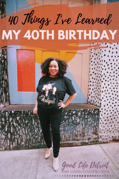 a woman standing in front of a building with the words, 40 things i've learned my forty birthday