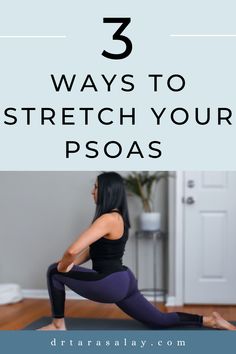 a woman doing yoga poses with the words 3 ways to stretch your psoas