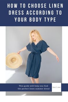 Looking for a linen dress, but don't know which is more appropriate for you? The trick to looking good in a dress is to find out your body type and dress accordingly. This way the clothes help to accentuate your complementary body parts. We've created a guide that will help you to identify your body type and choose the most flattering linen dress. And remember - each body is perfect in its own way. #blog #linenclothing #linendresses #bodyshapes #sustainable #linen Vietnam Clothes, Body On Dress, Pear Body