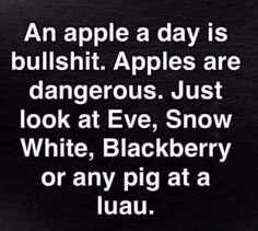 An Apple A Day, Apple A Day, Funny Thoughts, Sarcastic Quotes Funny, Ha Ha Ha, Laughter Is The Best Medicine, Made Me Laugh, Sarcastic Humor