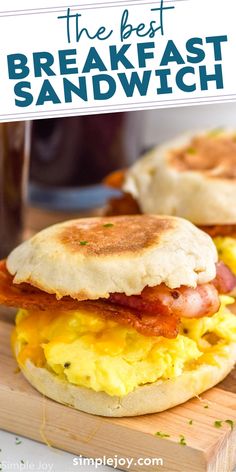 the best breakfast sandwich is made with scrambled eggs, bacon and english muffins