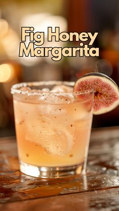 the fig honey margarita is ready to be served