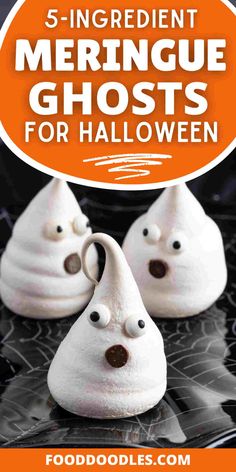 five white ghost desserts with text overlay reading 5 - ingredient meringue ghosts for halloween