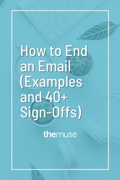 the title for how to end an email examples and 40 + sign - offs