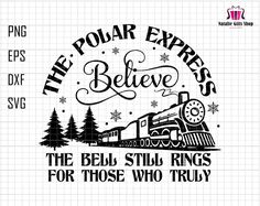 the polar express's believe svg files for those who truly love each other