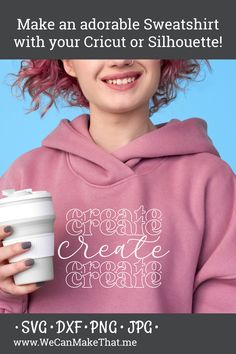 a woman with pink hair is holding a coffee cup and wearing a sweatshirt that says make an adorable sweatshirt with your cricut or silhouette