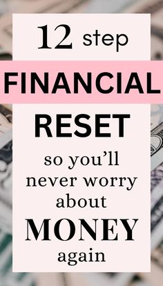 money with the words 12 step financial rest so you'll never worry about money again