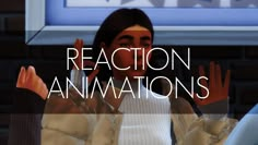 an animated woman with her hands up in front of the camera and text reading reaction animations