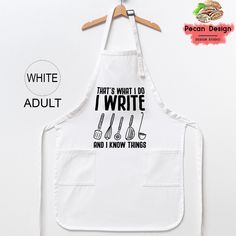 an apron that says, what's what i write and i know things