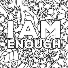 the word i am enough with flowers and leaves on it in black and white coloring pages