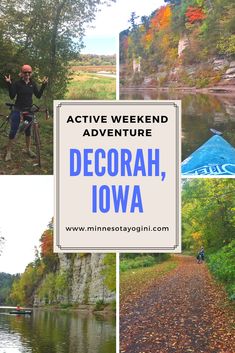 a collage of photos with the words active weekend adventure, decorah, iowa