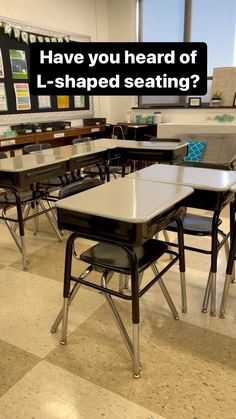 an empty classroom with desks and chairs in front of a chalkboard that says have you heard of l - shaped seating?