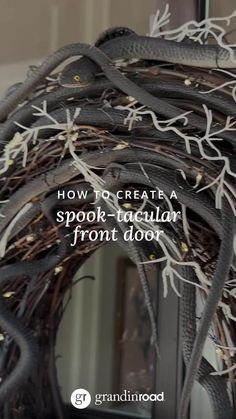 a wreath made out of branches with the words how to create a spook - tacular front door