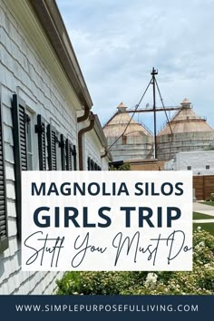 a sign that says, magnoliaia silos girls trip stuff you must do