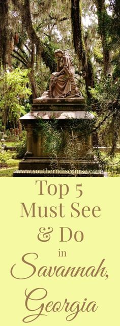 the top 5 must see and do in savannah, georgia with text overlaying it