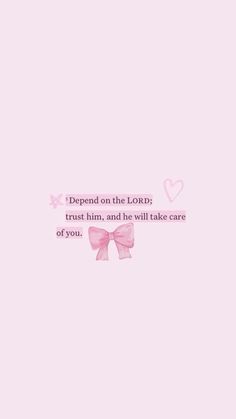 a pink wallpaper with the words,'defend on the lord trust him, and he will take care of you