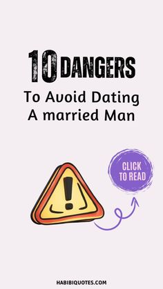 an image of a sign that says 10 dangers to avoid dating as a married man