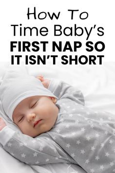 a baby sleeping on top of a bed with the words how to time baby's first nap so it isn't short