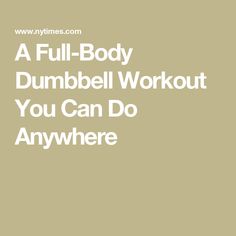 a full - body dumbbell workout you can do anywhere cover art for the gym