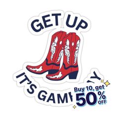 a sticker with the words get up it's gam 50 % off