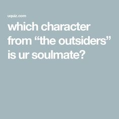 the text which character from the outsides is ur solmate?