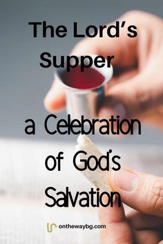 the lord's supper, a celebration of god's salvation - part 2