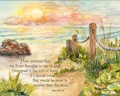 a watercolor painting of a beach scene with the words, how precious she are your delights to me